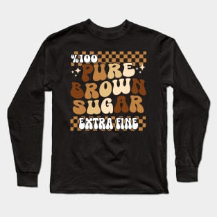 100% PURE brown sugar extra fine Black History Month Long Sleeve T-Shirt